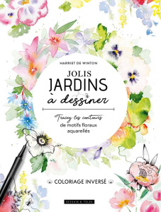 Jolis jardins à dessiner - Winton Harriet de ; Chareyre Christine