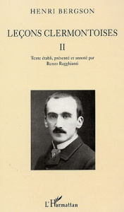 Lecons clermontoises. Tome 2 - Bergson Henri ; Ragghianti Renzo