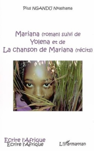 Mariana. Suivi de Yolena et de La chanson de Mariana - Nkashama Pius ngandu