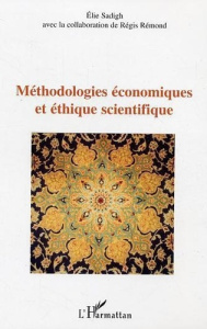 Méthodologies économiques et éthique scientifique - Sadigh Elie