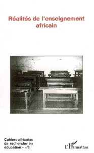 Cahiers africains de recherche en éducation N° 5 : Réalités de l'enseignement africain - Mukeni-Beya Rose