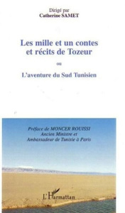 Les mille et un contes et récits de Tozeur. Ou L'aventure du Sud Tunisien