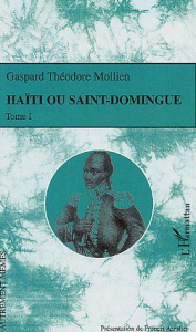 Haïti ou Saint-Domingue. Tome 1 - Mollien Gaspard-Théodore ; Arzalier Francis ; Alli