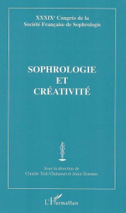 Sophrologie et créativité. XXXIXe Congrès de la Société française de sophrologie - Terk-Chalanset Claudie ; Donnars Alain