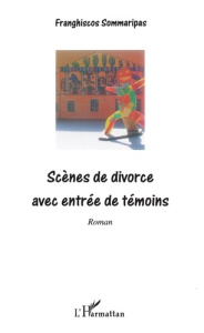 Scènes de divorce avec entrée de témoins - Sommaripas Franghiscos