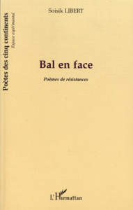 Bal en face. Poèmes de résistances - Libert Soisik