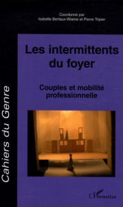 Cahiers du genre N° 41, 2006 : Les intermittents du foyer. Couples et mobilité professionnelle - Bertaux-Wiame Isabelle ; Tripier Pierre