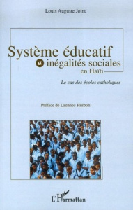 Système éducatif et inégalités sociales en Haïti. Le cas des écoles catholiques - Joint Louis-Auguste ; Hurbon Laënnec