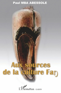 Aux sources de la culture Fang - Abessole Paul Mba