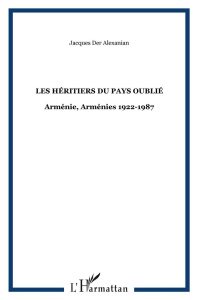 Arménie, Arménies. Tome 2, Les héritiers du pays oubliés, 1922-1987 - Der Alexanian Jacques