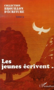 Brouillon d'écriture Tome 3 : Les jeunes écrivent... - Nonneville Doris de ; Spaletta Claire ; Herpe Elis