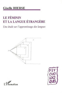 Le féminin et la langue étrangère. Une étude sur l'apprentissage des langues - Hierse Giselle