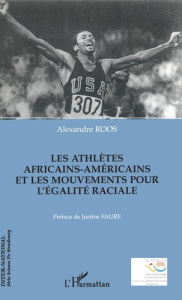 Les athlètes africains-américains et les mouvements pour l'égalité raciale - Roos Alexandre ; Faure Justine