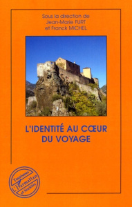 L'identité au coeur du voyage. Tourismes & Identités, tome 2 - Furt Jean-Marie