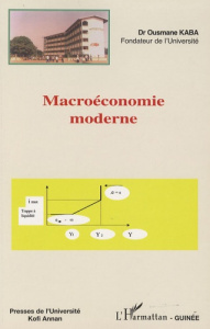 Macroéconomie moderne. - Kaba Ousmane