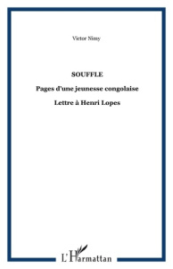 Souffle. Pages d'une jeunesse congolaise ; Lettre à Henri Lopes - Nimy Victor