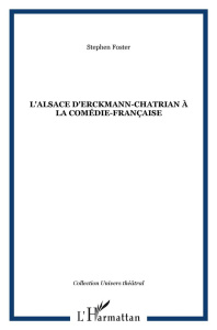 L'Alsace d'Erckmann-Chatrian à la Comédie-Française - Foster Stephen