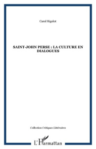Saint-John Perse: La culture en dialogues - Rigolot Carol