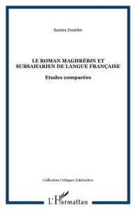 Le roman maghrébin et subsaharien de langue française - Douider Samira