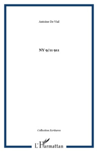 NY 9/11 911. Edition bilingue français-anglais - Vial Antoine de ; Olivier Louis A.