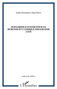 Cahier du GIPRI N° 5/2007 : Scénarios d'avenir pour le Burundi et l'Afrique des Grands Lacs - Barampama Angelo ; Eraers Roger