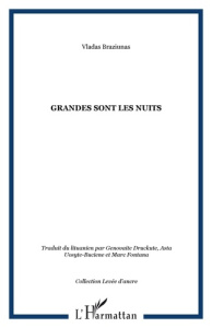 Grandes sont les nuits - Braziunas Vladas ; Druckute Genovaite ; Uosyte-Buc