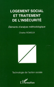 Logement social et traitement de l'insécurité. Eléments d'analyse méthodologique - Romieux Charles ; Girard Raphaël