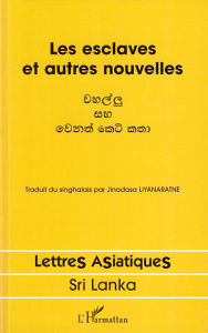 Les esclaves et autres nouvelles - Liyanaratne Jinadasa