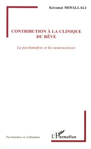 Contribution à la clinique du rêve. La psychanalyse et les neurosciences - Movallali Kéramat