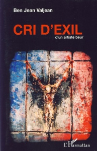 Cri d'exil d'un artiste beur - Valjean Ben Jean