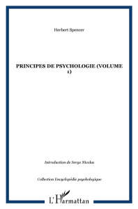 Principes de psychologie (1855-1872). Tome 1 - Spencer Herbert ; Nicolas Serge