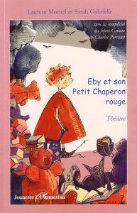 Eby et le Petit Chaperon rouge - Montel Laurent ; Gabrielle Sarah