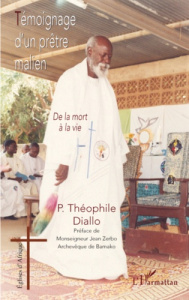 Témoignage d'un prêtre malien. De la mort à la vie - Diallo Théophile ; Zerbo Jean