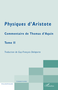 Physiques d'Aristote. Tome 2, Commentaire de Thomas d'Aquin - Delaporte Guy-François