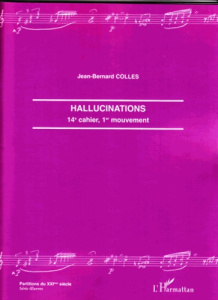 Hallucinations. 14e Cahier, 1er cahier - Colles Jean-Bernard