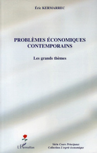Problèmes économiques contemporains. Les grands thèmes - Kermarrec Eric