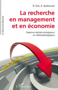 La recherche en management et en économie. Repères épistémologiques et méthodologiques - Spalanzani Alain ; Zait Dumitru
