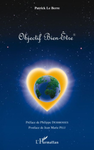 Objectif Bien-être - Le Berre Patrick ; Desbrosses Philippe ; Pelt Jean