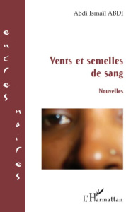 Vents et semelles de sang - Abdi Abdi Ismaïl