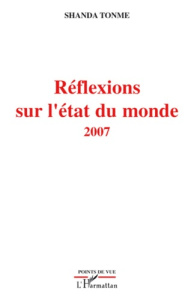 Réflexions sur l'état du monde. 2007 - Shanda Tonme Jean-Claude