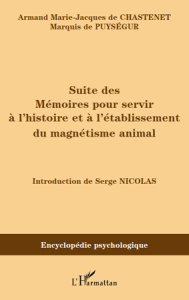 Suite des Mémoires pour servir à l'histoire et à l'établissement du magnétisme animal (1785) - Chastenet Marie-Jacques ; Nicolas Serge