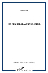Les derniers rayons de soleil - Attébi Dadie