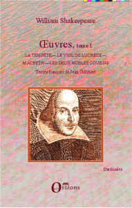 Oeuvres. Tome 1, La tempête ; Le viol de Lucrèce ; Macbeth ; Les deux nobles cousins - Shakespeare William ; Gillibert Jean