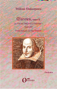 Oeuvres. Tome 2, La vie de Timon d'Athènes ; Hamlet - Shakespeare William ; Gillibert Jean