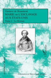 Marie ou l'esclavage aux Etats-Unis. Tome 1 - Beaumont Gustave de