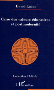 Crise des valeurs éducatives et postmodernité - Lucas David