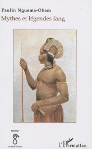 Mythes et légendes fang - Nguema-Obam Paulin