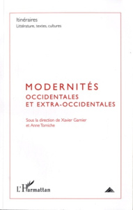 Itinéraires, littérature, textes, cultures N° 3, 2009 : Modernités occidentales et extra-occidentale - Garnier Xavier ; Tomiche Anne