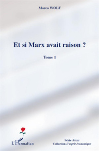 Et si Marx avait raison ? Tome 1 - Wolf Marco