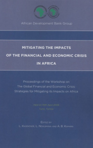Mitigating the impacts of the financial and economic crisis in Africa. Proceedings of the Workshop o - Kasekende L ; Ndikumana L ; Kamara Abdoulaye